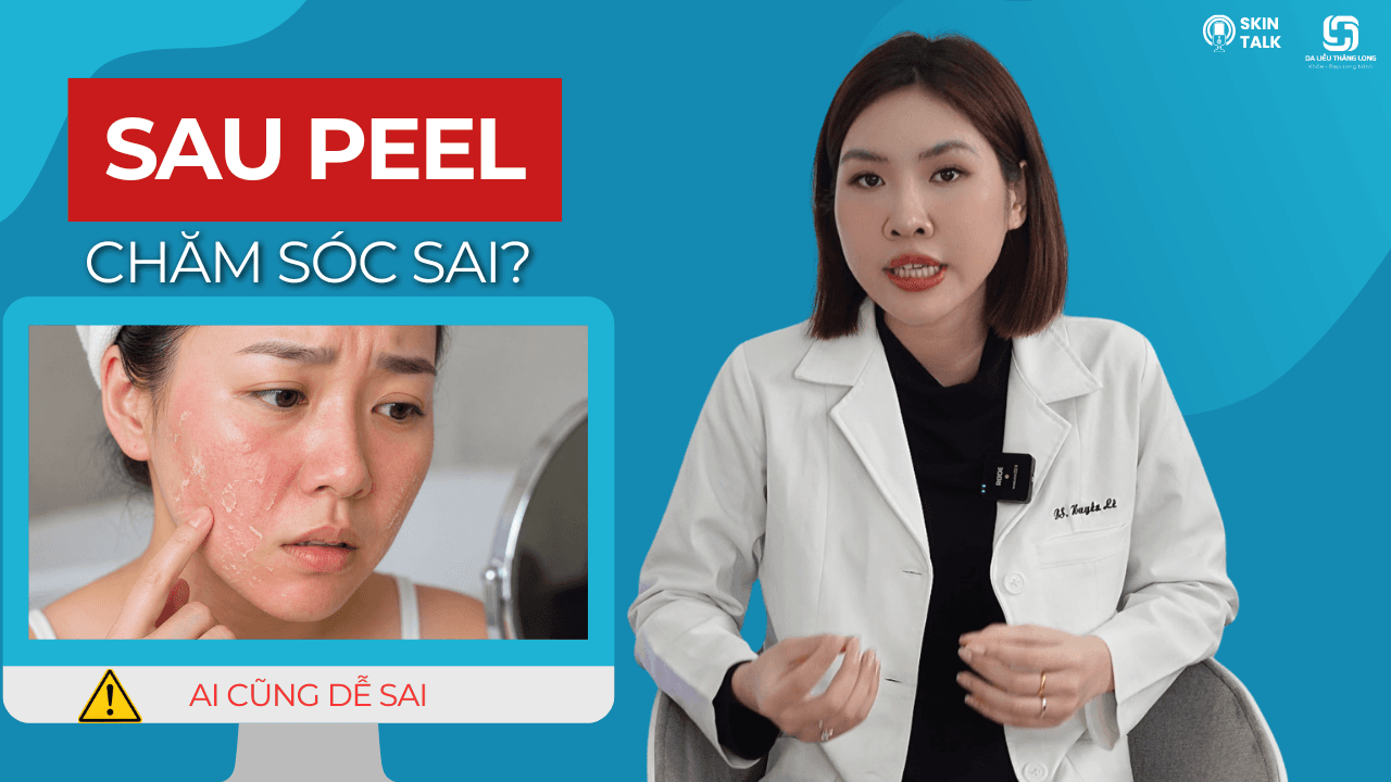 Chăm sóc da sau peel: Những điều cần biết để da phục hồi an toàn